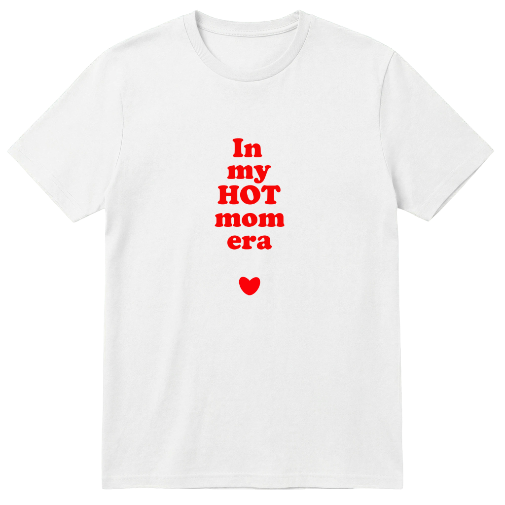 Hot Mom Era T-Shirt, Mothers Day Gift Ideas 2025,Custom Unisex T-Shirt
